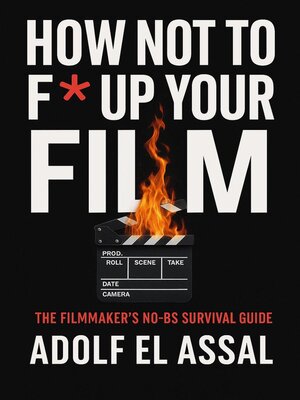 cover image of How Not to F* Up Your Film